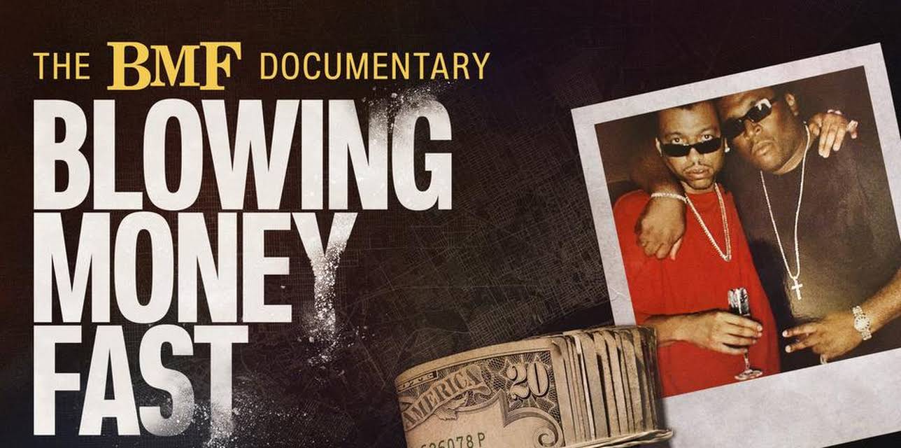 The BMF Documentary: Blowing Money Fast
