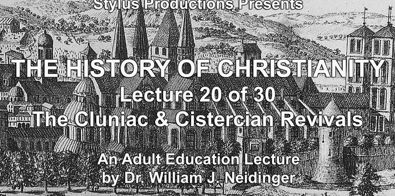 The History of Christianity.  Lecture 20 of 30. The Cluniac & Cistercian Revivals.