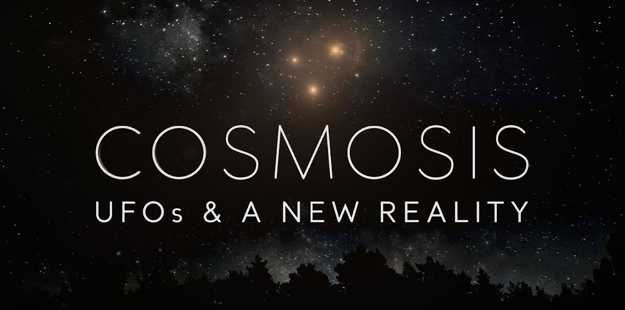 Cosmosis: UFOs & A New Reality