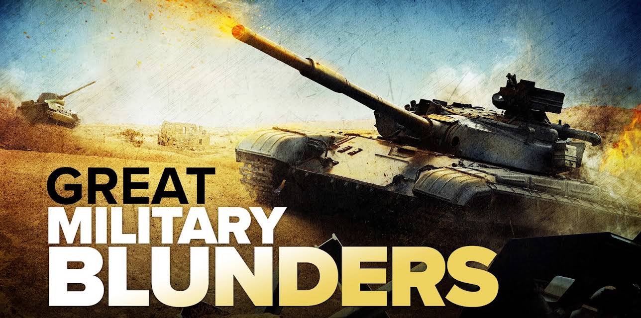 History's Great Military Blunders and the Lessons They Teach