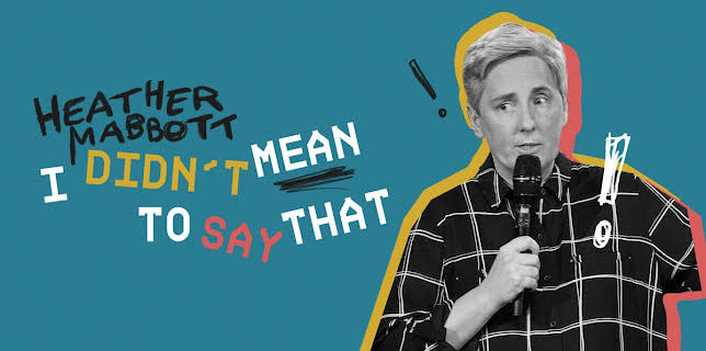 Heather Mabbott: I Didn't Mean to Say That (2020)