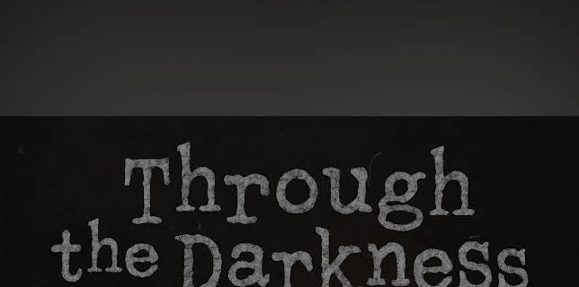 Through the Darkness