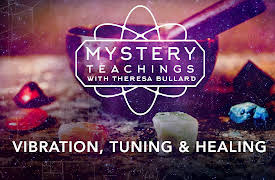 Mystery Teachings: Vibration, Tuning & Healing