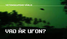 Vetenskapens värld: Vad är ufon?