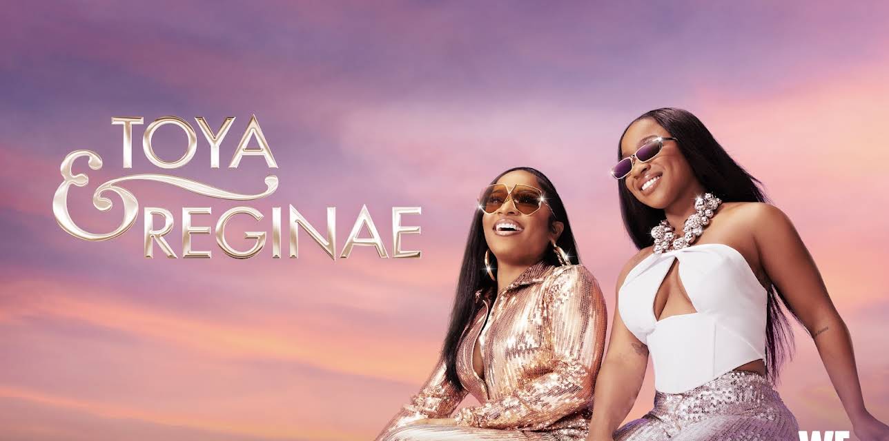 Toya & Reginae