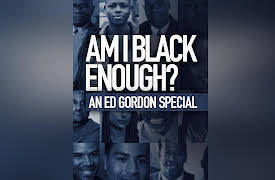 Ed Gordon: Am I Black Enough?