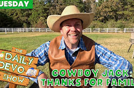 Daily Devo: #913 - Cowboy Jack: Thanks For Family