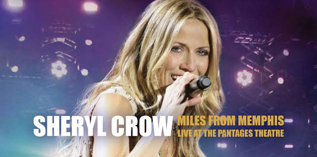 Sheryl Crow - Miles From Memphis Live at the Pantages Theatre (2010)