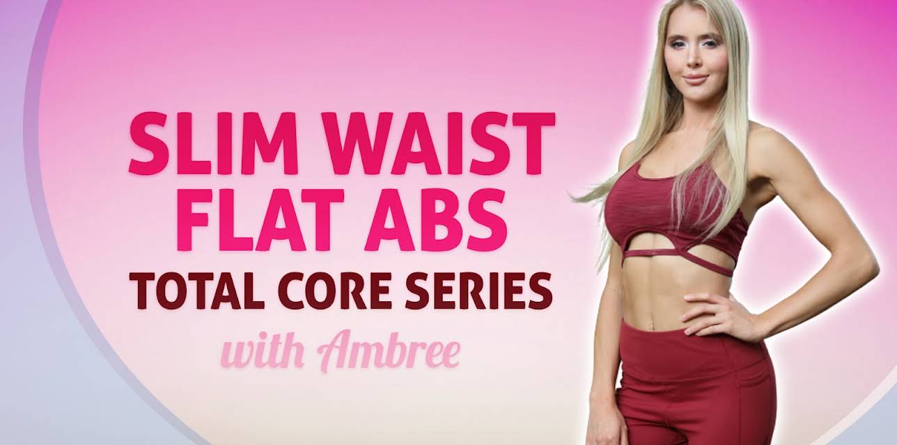 Slim Waist, Flat Abs | Total Core Series with Ambree Dinges