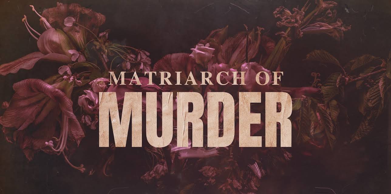 Matriarch of Murder? (2023)