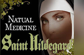 Saint Hildegard: Art, History, Medicine, Music, Theology.: Natural Medicine - Saint Hildegard