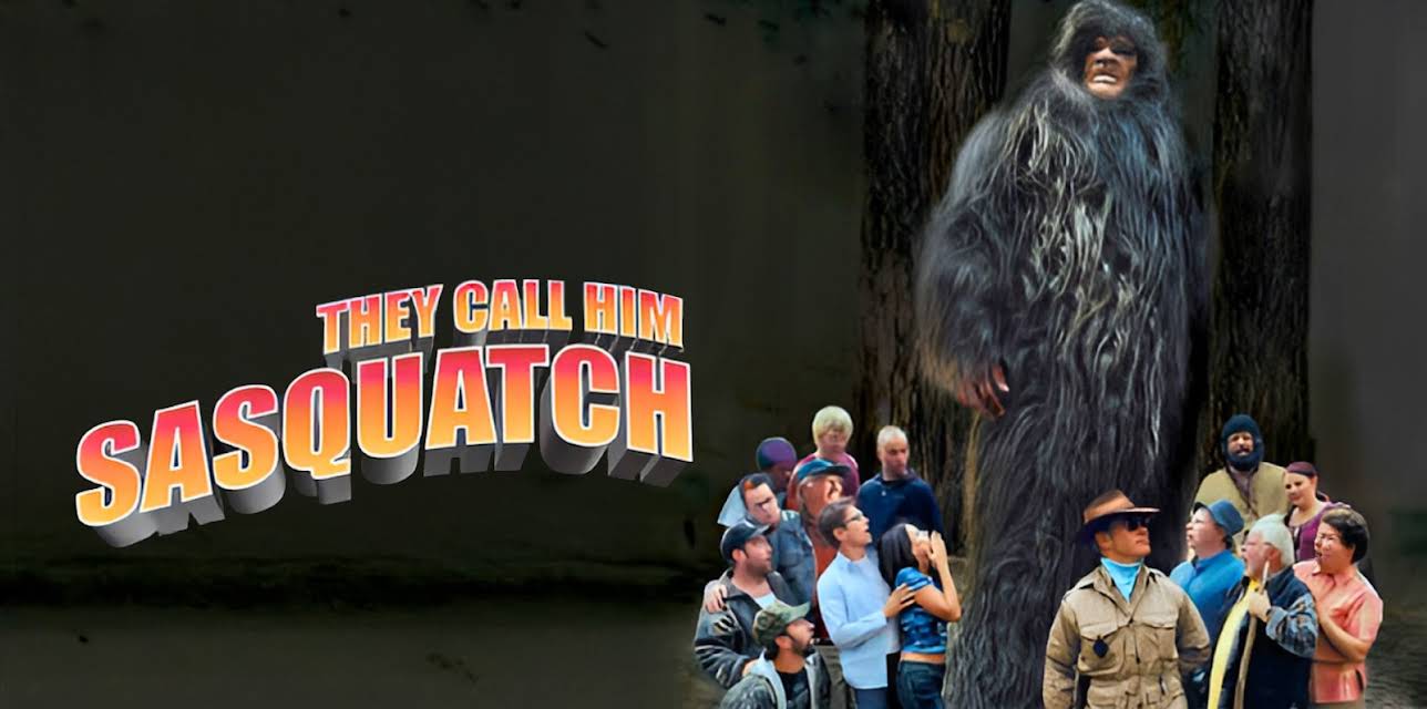 They Call Him Sasquatch (2003)
