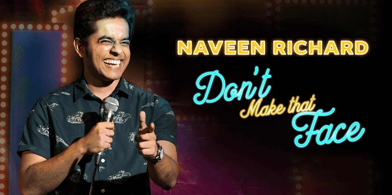 Naveen Richard: Don't Make That Face (2017)