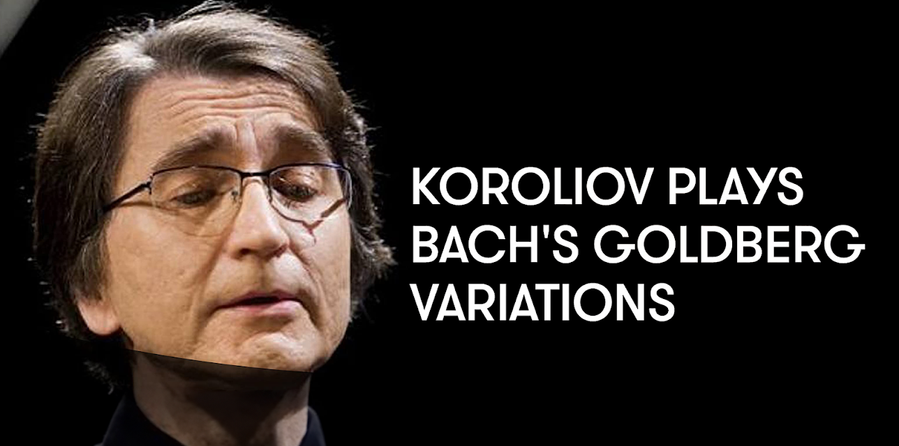 Koroliov plays Bach's Goldberg Variations (2008)