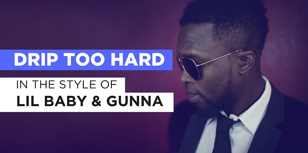 Drip Too Hard in the Style of Lil Baby & Gunna (2018)