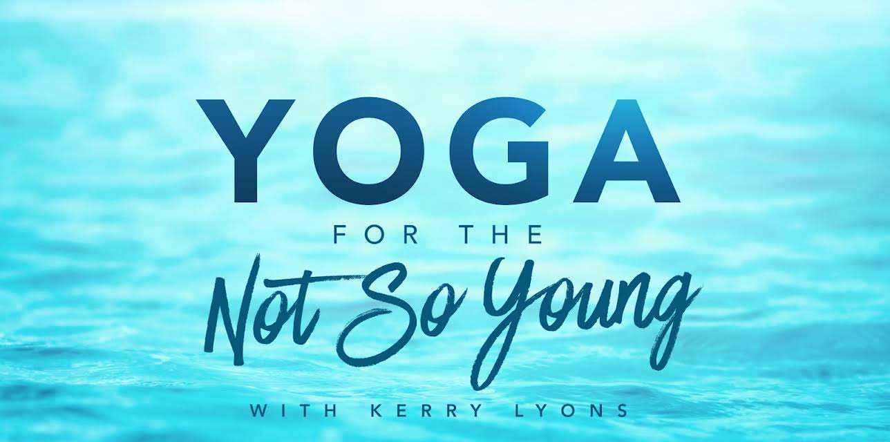 Yoga for the Not So Young
