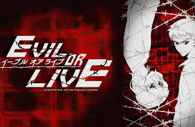 EVIL OR LIVE: Between Cruelty and Kindness