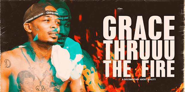 Grace Thruuu The Fire: A Documentary About Reality (2020)