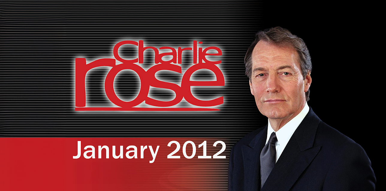 Charlie Rose January 2012