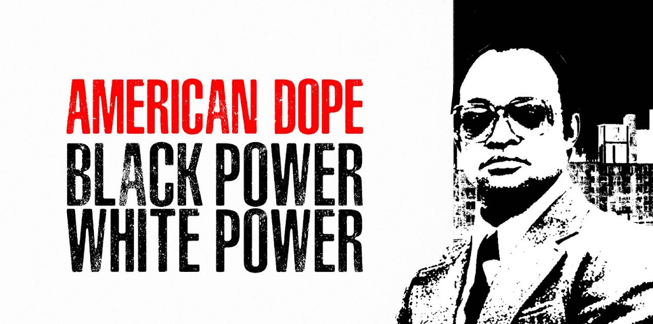American Dope: White Powder, Black Power (2017)