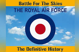 RAF: The Royal Air Force: Battle for the Skies - The Definitive History: Strike Hard, Strike Sure