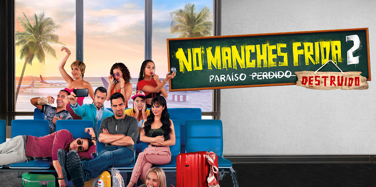 No manches Frida 2: Paraíso destruído (2019)