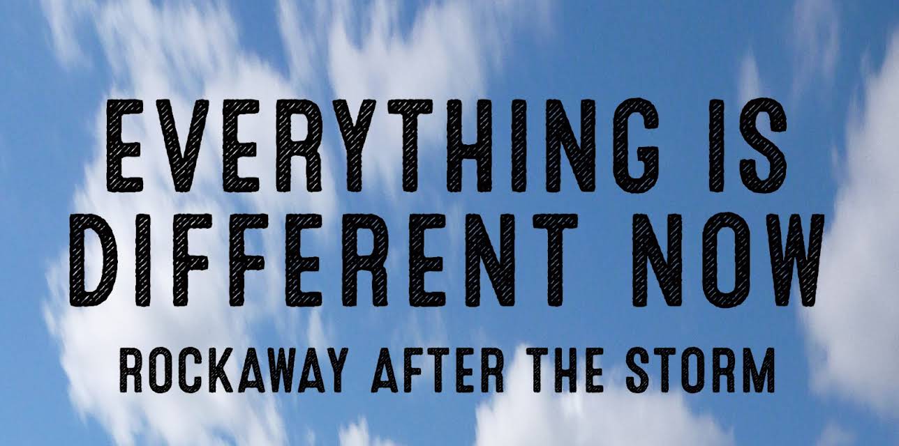Everything is Different Now: Rockaway After the Storm (2016)