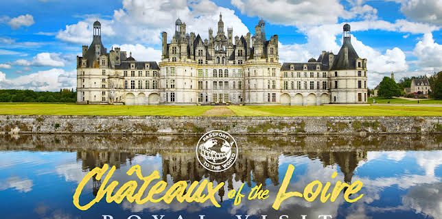 Passport To The World: Châteaux of the Loire (2019)
