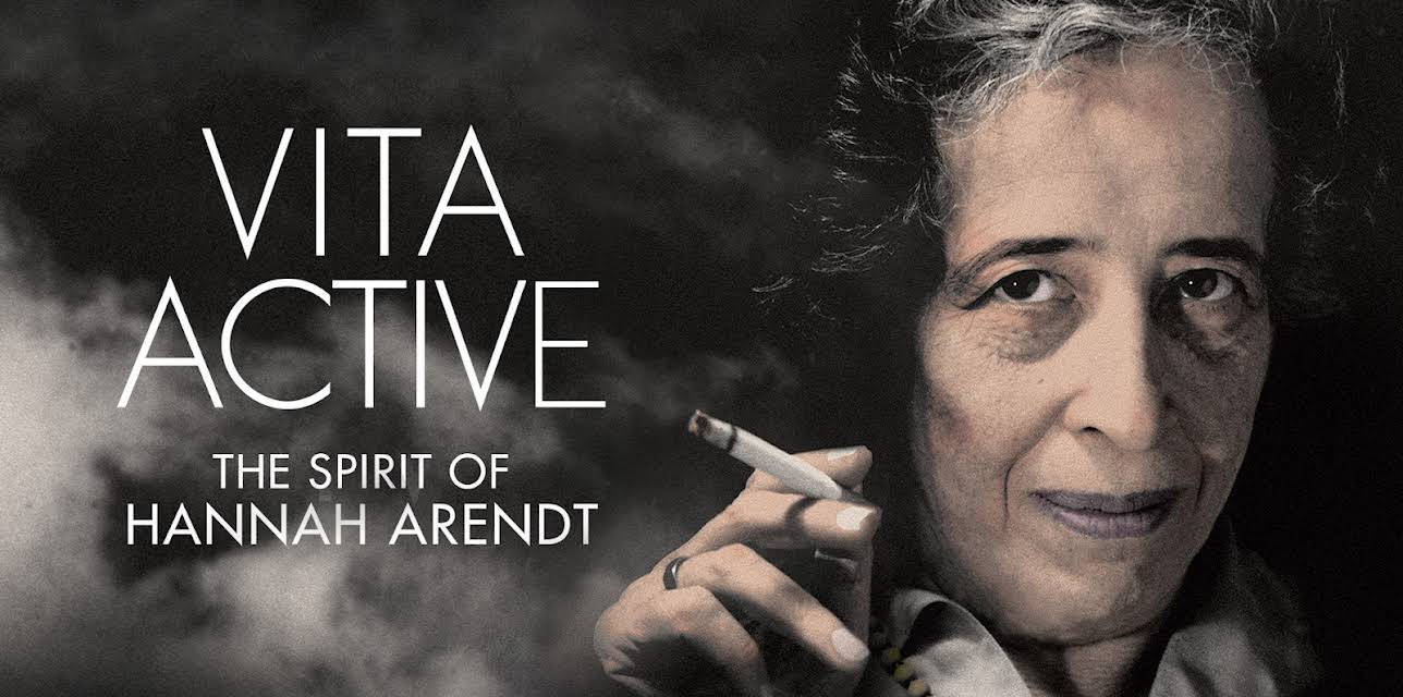 Vita Activa: The Spirit of Hannah Arendt (2016)