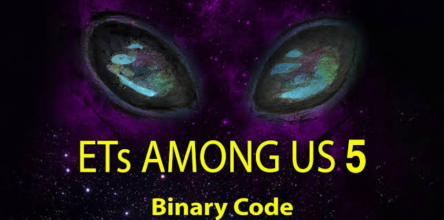 ETs Among Us 5: Binary Code - Secret Messages from the Cosmos (2020)
