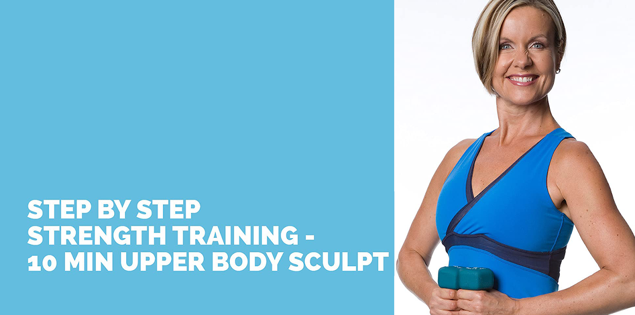 Step by Step Strength Training 10 minute upper body sculpt (2010)