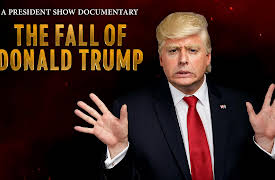 A President Show Documentary: The Fall of Donald Trump Season 1: A President Show Documentary: The Fall of Donald Trump