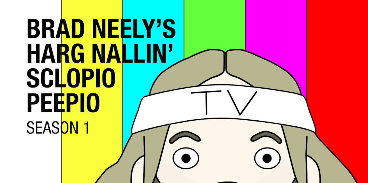 Brad Neely's Harg Nallin' Scolpio Peepio Season 1