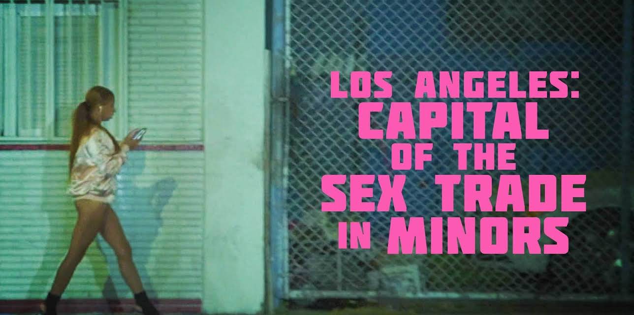 Los Angeles: Capital of the Sex Trade in Minors (2019)