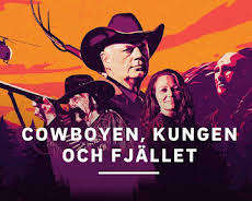 Cowboyen, kungen och fjället