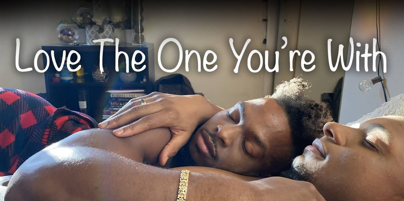 Love The One You're With (2021)