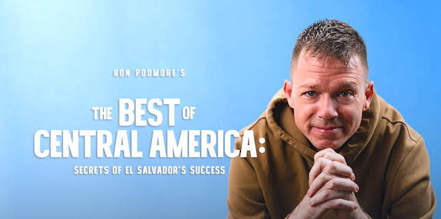 Ron Podmore's The Best of Central America: Secrets of El Salvador's Success (2025)