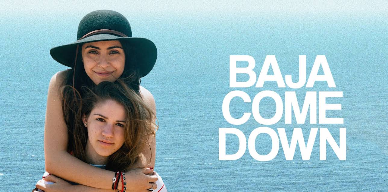 Baja Come Down (2022)