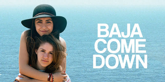Baja Come Down (2022)