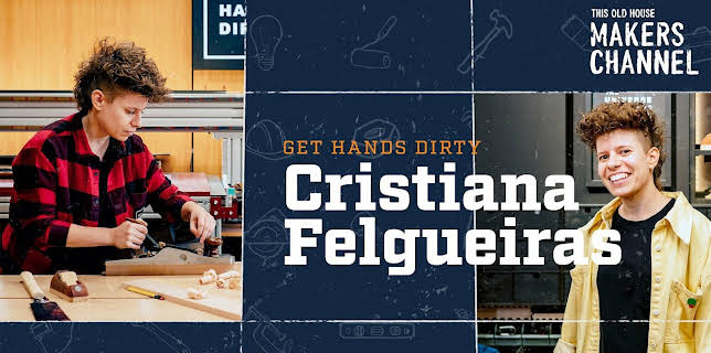 Cristiana Felgueiras: This Old House Makers Channel