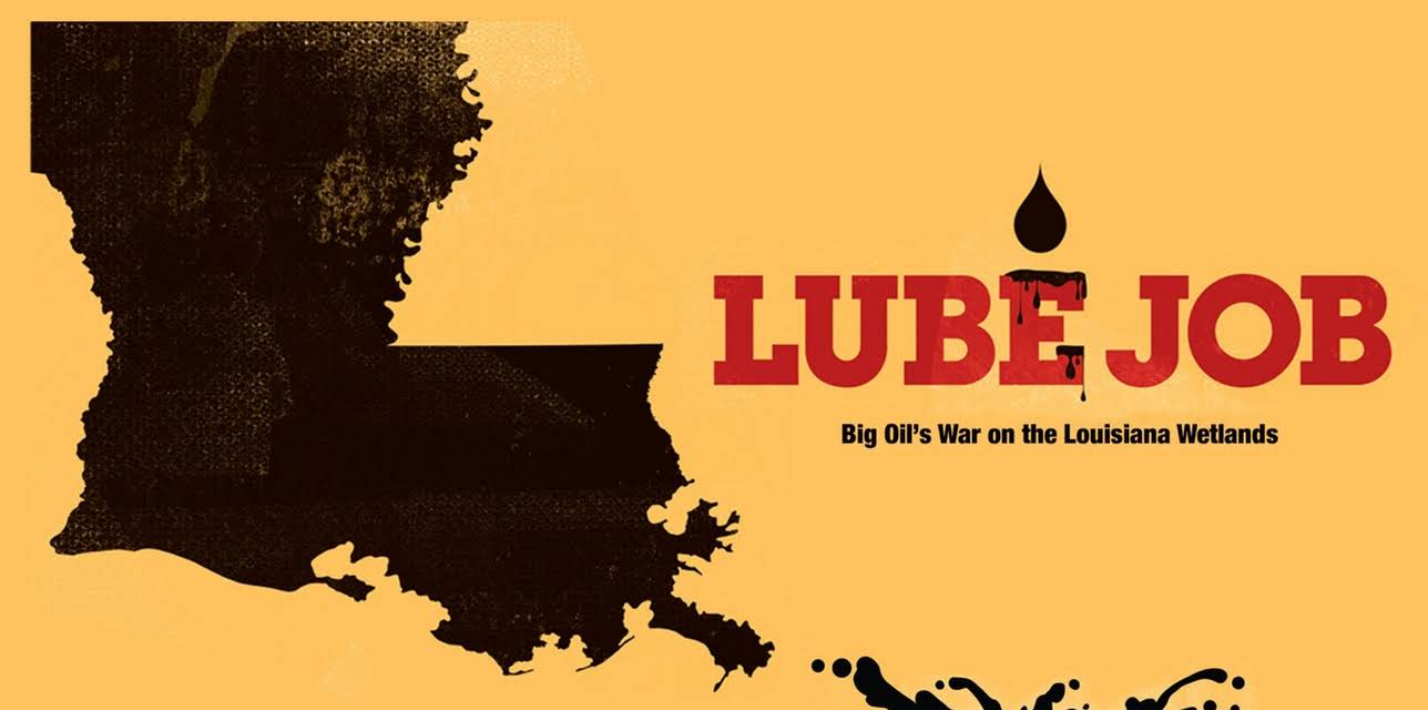 Lube Job: Big Oil's War on the Louisiana Wetlands (2014)