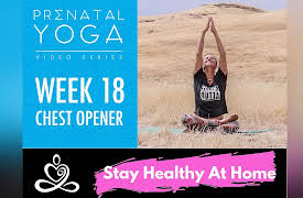 Prenatal Yoga Videos: Week 18- Prenatal Yoga Series - Chest Opener