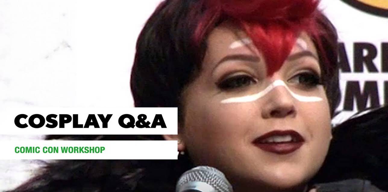 Comic Con Workshop: Cosplay Q&A (2015)