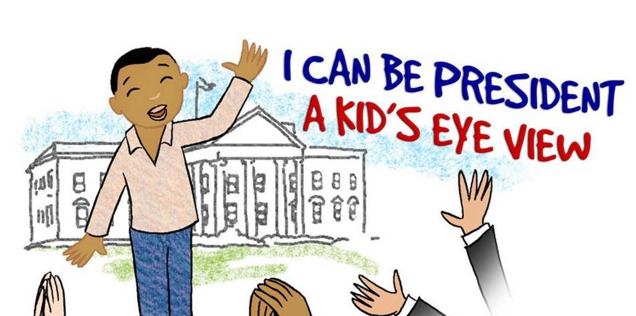 I Can Be President: A Kid's-Eye View (2011)