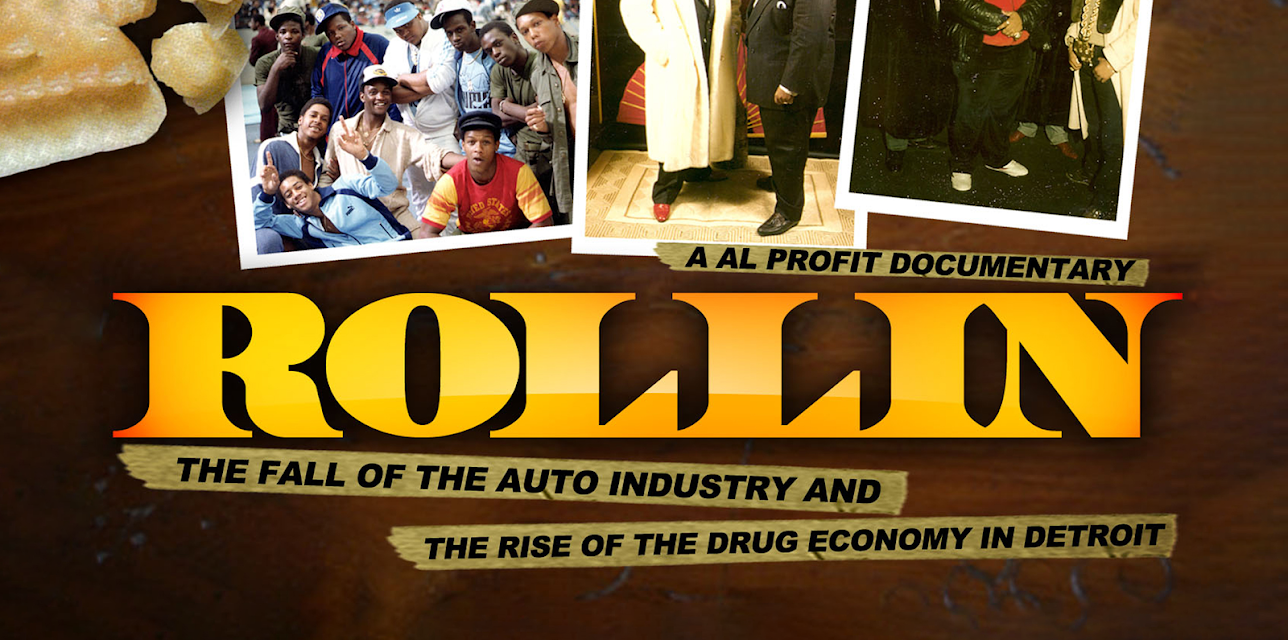 Rollin: The Fall of the Auto Industry and the rise of the Drug Economy in Detroit (2016)