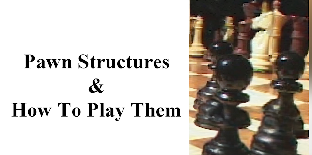 Pawn Structures and How to Play Them