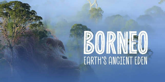 Borneo: Earth's Ancient Eden (2025)