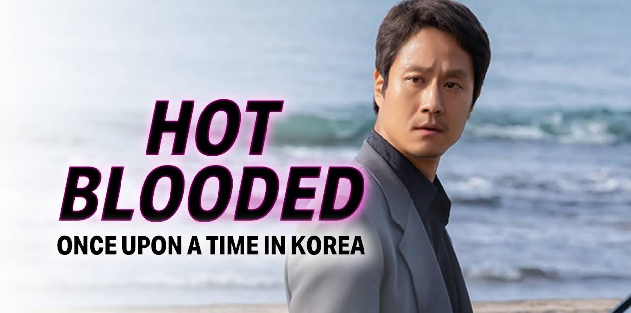 Hot Blooded: Once Upon a Time in Korea (2021)