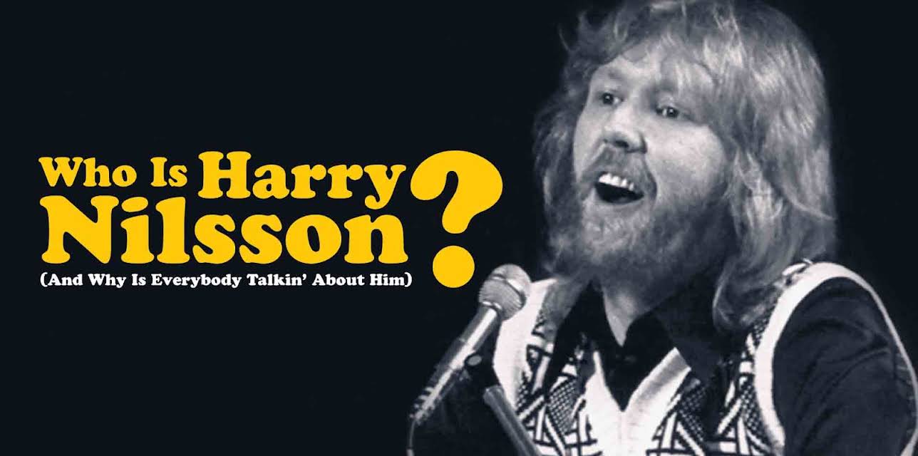 Who Is Harry Nilsson (And Why Is Everybody Talkin’ About Him?) (2006)