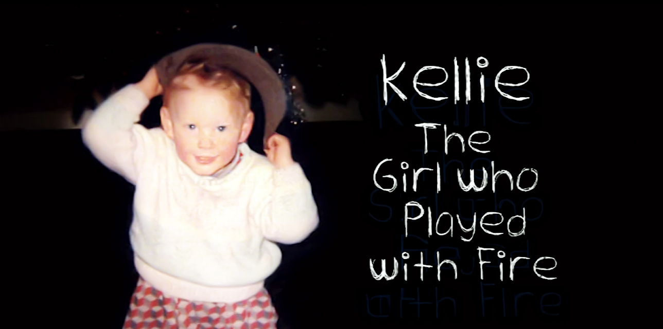 Kellie: The Girl Who Played with Fire (2011)